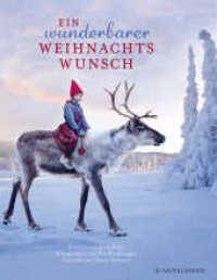 Ein wunderbarer Weihnachtswunsch （3. Aufl. 2016. 48 S. m. zahlr. bunten Bild. 305.00 mm）