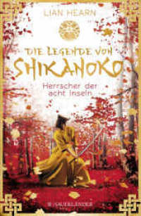 Die Legende von Shikanoko - Herrscher der acht Inseln (Die Legende von Shikanoko 1) （1. Auflage. 2017. 592 S. 220.00 mm）