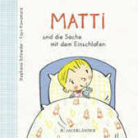 Matti und die Sache mit dem Einschlafen (Matti) （1. Auflage. 2017. 18 S. m. zahlr. bunten Bild. 180.00 mm）