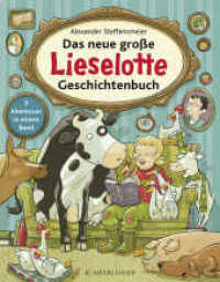 Das neue große Lieselotte Geschichtenbuch : 3 Abenteuer in einem Band. Lieselotte versteckt sich; Lieselotte sucht; Lieselotte macht Urlaub (Kuh Lieselotte 5, 9, 15) （5. Aufl. 2017. 80 S. m. zahlr. bunten Bild. 305.00 mm）