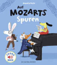 Auf Mozarts Spuren, m. Soundeffekten (Soft-Touch-Soundbücher) （5. Aufl. 2017. 24 S. m. zahlr. bunten Bild. 210.00 mm）