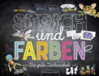 Strich und Farben - Die große Zeichenschule （1. Auflage. 2017. 96 S. 287.00 mm）