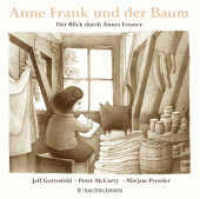 Anne Frank und der Baum : Der Blick durch Annes Fenster （1. Auflage. 2018. 40 S. 233.00 mm）