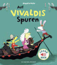 Auf Vivaldis Spuren, m. Soundeffekten : Soundbuch (Soft-Touch-Soundbücher) （2. Aufl. 2018. 24 S. m. zahlr. bunten Bild. 210.00 mm）