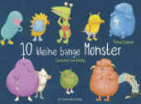10 kleine bange Monster : ab 24 Monaten （1. Auflage. 2018. 24 S. m. zahlr. bunten Bild. 160.00 x 214.00 mm）