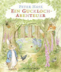 Peter Hase - Ein Guckloch-Abenteuer (Peter Hase) （3. Aufl. 2018. 16 S. m. zahlr. bunten Bild. u. Gucklöcher. 197.00）
