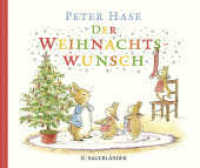 Peter Hase - Der Weihnachtswunsch (Peter Hase) （2. Aufl. 2018. 18 S. m. zahlr. bunten Bild. 167.00 x 198.00 mm）