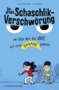 Die große Schaschlik-Verschwörung oder Wie wir die Welt mit einer Banane retteten (Rosa und Fico) （1. Auflage. 2018. 256 S. 219.00 mm）