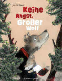 Keine Angst, Großer Wolf （1. Auflage. 2020. 40 S. 19 farbige Abbildungen. 306.00 mm）