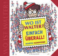 Wo ist Walter? Einfach überall : Exklusive Schmuckausgabe mit Halbleinenrücken und Prägung (Wo ist Walter? / Where's Wally?) （3. Aufl. 2018. 44 S. m. zahlr. bunten Bild. 298.00 x 308.00 mm）