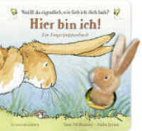 Weißt du eigentlich, wie lieb ich dich hab? Hier bin ich! : Ein Fingerpuppenbuch  | Mitmachbuch mit kuscheliger Hasen-Fingerpuppe _ Geschenk ab 2 Jahren (Weißt du eigentlich, wie lieb ich dich hab?) （3. Aufl. 2019. 16 S. m. zahlr. bunten Bild. u. Ausstanzungen. 210.00 m）