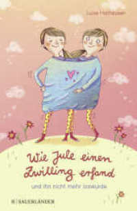 Wie Jule einen Zwilling erfand und ihn nicht mehr loswurde （1. Auflage. 2018. 144 S. 219.00 mm）