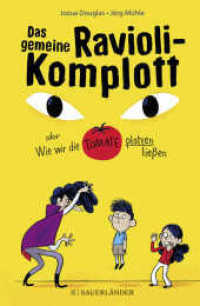 Das gemeine Ravioli-Komplott oder Wie wir die Tomate platzen ließen (Rosa und Fico) （1. Auflage. 2019. 256 S. 50 s/w Abbildungen. 220.00 mm）