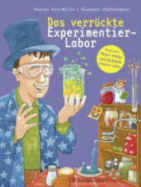 Das verrückte Experimentier-Labor : Neues aus Magic Andys verrücktem Chemie-Labor （1. Auflage. 2019. 48 S. 281.00 mm）