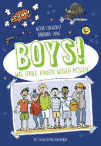 Boys! : Was coole Jungen wissen müssen （2. Aufl. 2019. 96 S. 230.00 mm）