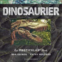 Dinosaurier : Ein Photicular® Buch （2. Aufl. 2019. 32 S. 211.00 x 212.00 mm）