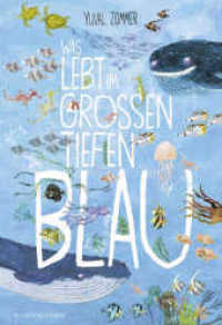 Was lebt im großen tiefen Blau? （2. Aufl. 2019. 64 S. 348.00 mm）