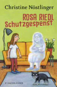 Rosa Riedl Schutzgespenst : Ausgezeichnet mit dem Österreichischen Kinder- und Jugendbuchpreis 1979 （2. Aufl. 2019. 208 S. 220.00 mm）