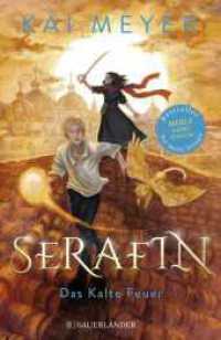Serafin. Das Kalte Feuer; . : Merle-Zyklus 4 (Merle-Zyklus 4) （2. Aufl. 2020. 384 S. 220.00 mm）