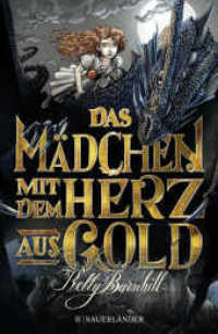 Das Mädchen mit dem Herz aus Gold （2. Aufl. 2019. 384 S. 220.00 mm）