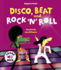 Disco, Beat und Rock'n'Roll, Soundbuch : 11 Knallerhits zum Mittanzen (Soft-Touch-Soundbücher) （1. Auflage. 2019. 24 S. m. zahlr. bunten Bild. 209.00 mm）