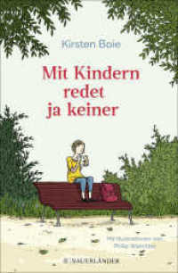 Mit Kindern redet ja keiner （1. Auflage, Neuausgabe. 2020. 144 S. 29 s/w Abbildungen. 220.00 mm）