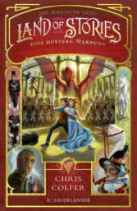 Land of Stories: Das magische Land - Eine düstere Warnung (Land of Stories / Das magische Land 3) （5. Aufl. 2020. 544 S. 34 s/w-Abbildungen. 219.00 mm）