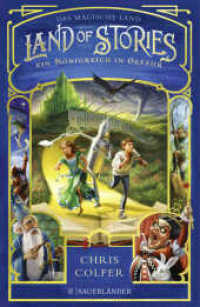 Land of Stories: Das magische Land - Ein Königreich in Gefahr : Abenteuerserie ab 10 Jahren voller Magie und Märchen (Land of Stories / Das magische Land 4) （4. Aufl. 2020. 448 S. 31 s/w-Abbildungen. 220.00 mm）