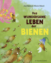 Das wundersame Leben der Bienen （1. Auflage. 2020. 64 S. 114 farbige Illustrationen. 280.00 mm）