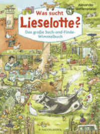 Was sucht Lieselotte? Das große Such-und-Finde-Wimmelbuch : Wimmel-Bilderbuch für Kinder ab 2 Jahren (Wimmelbücher von Kuh Lieselotte 2) （3. Aufl. 2020. 16 S. 315.00 mm）