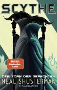 Scythe - Der Zorn der Gerechten : Band 2 (Scythe 2) （1. Auflage. 2020. 544 S. 215.00 mm）