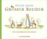 Peter Hase - Großer Bruder : Ein Geschwisterchenbuch (Peter Hase) （1. Auflage. 2020. 18 S. 20 farbige Abbildungen. 167.00 x 198.00 mm）