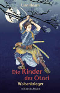 Die Kinder der Otori 1 - Waisenkrieger (Die Kinder der Otori 1) （1. Auflage. 2021. 400 S. 1 s/w Abbildung. 219.00 mm）