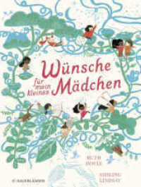 Wünsche für mein kleines Mädchen （1. Auflage. 2020. 32 S. 21 farbige Abbildungen. 308.00 mm）