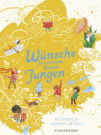 Wünsche für meinen kleinen Jungen （1. Auflage. 2020. 32 S. 16 farbige Abbildungen. 307.00 mm）