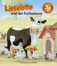 Lieselotte und der Fuchsalarm : Die Bücher zur TV-Serie | Buch zur Lieselotte-TV-Serie ab 4 Jahren (Bücher zur TV-Serie von Kuh Lieselotte) （1. Auflage. 2020. 28 S. 15 farbige Abbildungen. 150.00 mm）