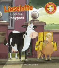 Lieselotte und die Ponypost : Die Bücher zur TV-Serie | Buch zur Lieselotte-TV-Serie ab 4 Jahren (Bücher zur TV-Serie von Kuh Lieselotte) （1. Auflage. 2020. 28 S. 15 farbige Abbildungen. 176.00 mm）