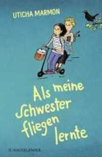 Als meine Schwester fliegen lernte （1. Auflage. 2022. 224 S. 14 s/w-Abbildungen. 220.00 mm）