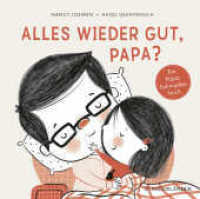 Alles wieder gut, Papa? : Ein Papa-Schnupfen-Buch （1. Auflage. 2021. 20 S. durchgehend farbig illustriert. 193.00 mm）
