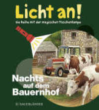 Nachts auf dem Bauernhof : Licht an! (Licht an! Die Reihe mit der magischen Taschenlampe 14) （2. Aufl. 2021. 24 S. durchgehend farbig illustriert. 183.00 mm）