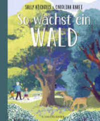 So wächst ein Wald （2. Aufl. 2021. 40 S. durchgehend farbig illustriert. 287.00 mm）