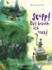 Stopp! Das brauch ich noch! : Eine fröhliche Bilderbuchgeschichte über ganz besonderes "Upcycling" zum Vorlesen für Kinder ab 4 （1. Auflage. 2021. 32 S. 14 farbige Abbildungen. 334.00 mm）