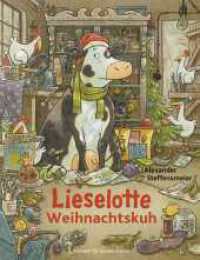 Lieselotte Weihnachtskuh : Vorlesespaß im Advent für Jungen und Mädchen ab 4 Jahre (Kuh Lieselotte 13) （5. Aufl. 2021. 32 S. 37 farbige Abbildungen. 300.00 mm）