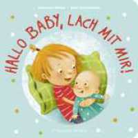 Hallo Baby, lach mit mir! (Pappbilderbuch für alle Geschwisterchen) : Geschwistergeschichte ab 2 Jahren | Geschwistergeschichte ab 2 Jahren （1. Auflage. 2022. 18 S. 15 farbige Abbildungen. 180.00 mm）