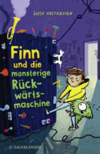Finn und die monsterige Rückwärtsmaschine （1. Auflage. 2022. 160 S. 55 s/w Abbildungen. 219.00 mm）
