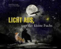 Licht aus, sagt der kleine Fuchs （1. Auflage. 2022. 40 S. 22 farbige Abbildungen. 222.00 x 287.00 mm）