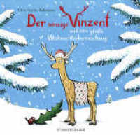 Der winzige Vinzent und eine große Weihnachtsüberraschung （1. Auflage. 2021. 32 S. 24 farbige Abbildungen. 257.00 x 267.00 mm）