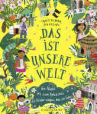 Das ist unsere Welt : Von Alaska bis zum Amazonas - 20 Kinder zeigen, wie sie leben （2. Aufl. 2022. 56 S. 24 farbige Abbildungen. 287.00 mm）