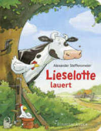 Lieselotte lauert : Die erste Lieselotte-Geschichte nun auch als stabiles Pappebuch mit dicken Seiten (Kuh Lieselotte 1) （3. Aufl. 2021. 26 S. durchgehend farbig illustriert. 195.00 mm）