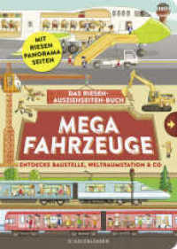 Mega Fahrzeuge : Das Riesen-Ausziehseiten-Buch （1. Auflage. 2022. 10 S. 71 farbige Abbildungen. 324.00 mm）